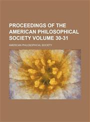 Proceedings of the American Philosophical Society Volume 30-31,1154982181,9781154982183