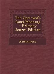 Optimist's Good Morning,1287581064,9781287581062
