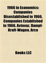 1966 in Economics Companies Disestablished in 1966, Companies Established in 1966, Avtovaz, Dampf-Kraft-Wagen, Arco,1158061595,9781158061594