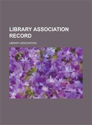 Library Association Record Volume 3, pt. 2,123005412X,9781230054124