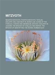 Mitzvoth Negative Mitzvoth, Positive Mitzvoth, Tefillin, Idolatry, Milk and meat in Jewish law, Giving of the foreleg, cheeks and abomasum,1233145169,9781233145164