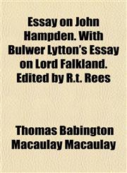 Essay on John Hampden. With Bulwer Lytton's Essay on Lord Falkland. Edited by R.t. Rees,1152524194,9781152524194