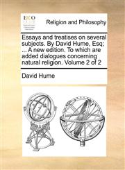 Essays and treatises on several subjects. By David Hume, Esq; ... A new edition. To which are added dialogues concerning natural religion. Volume 2 of 2,114074884X,9781140748847
