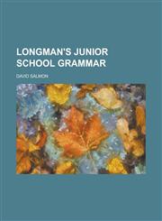 Longman's junior school grammar,1230046291,9781230046297