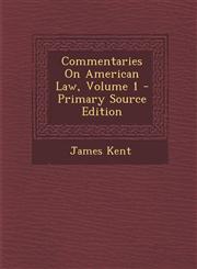 Commentaries on American Law, Volume 1 - Primary Source Edition,1294393456,9781294393450