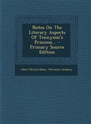 Notes on the Literary Aspects of Tennyson's Princess... - Primary Source Edition,1295479761,9781295479764