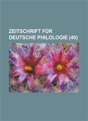 Zeitschrift Fur Deutsche Philologie (40),1153456834,9781153456838
