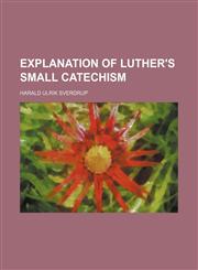 Explanation of Luther's Small catechism,1154134652,9781154134650