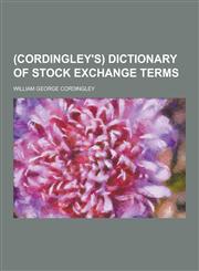 (Cordingley's) Dictionary of Stock Exchange Terms,1230379924,9781230379920