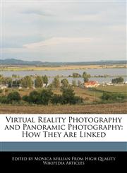 Virtual Reality Photography and Panoramic Photography How They Are Linked,1241010617,9781241010614