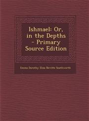 Ishmael Or, in the Depths - Primary Source Edition,1295136147,9781295136148