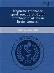 Magnetic resonance spectroscopy study of metabolic profiles in brain tumors.,1248979656,9781248979655