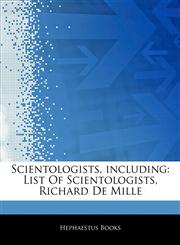 Articles On Scientologists, including List Of Scientologists, Richard De Mille,1242960562,9781242960567