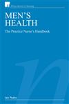 Men's Health: The Practice Nurse's Handbook (Wiley Series in Nursing),0470035552,9780470035559