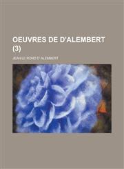 Oeuvres de D'Alembert (3),1234312085,9781234312084