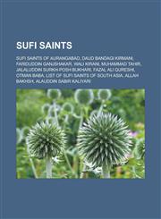 Sufi Saints Sufi Saints of Aurangabad, Daud Bandagi Kirmani, Fariduddin Ganjshakar, Wali Kirani, Muhammad Tahir, Jalaluddin Surkh-,1155685202,9781155685205