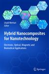 Hybrid Nanocomposites for Nanotechnology Electronic, Optical, Magnetic and Biomedical Applications,0387723986,9780387723983