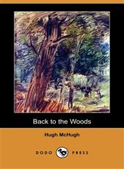 Back to the Woods (Dodo Press),1406594997,9781406594997
