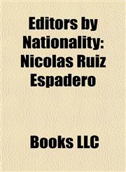 Editors by Nationality American Editors, Australian Editors, Belgian Editors, British Editors, Canadian Editors, Cook Island Editors,1157821227,9781157821229