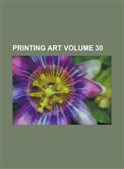 Printing Art Volume 30,1236795180,9781236795182