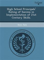 High School Principals' Rating of Success in Implementation of 21st Century Skills.,1243550252,9781243550255
