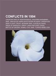 Conflicts in 1994 Croatian War of Independence, Nagorno-Karabakh War, 1994 Black Hawk shootdown incident, Operation Deny Flight,1157655025,9781157655022