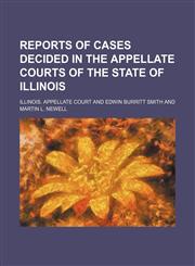 Reports of Cases Decided in the Appellate Courts of the State of Illinois Volume 66,1150700300,9781150700309