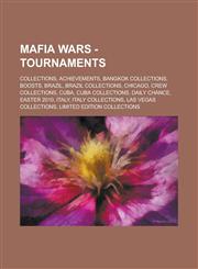 Mafia Wars - Tournaments Collections, Achievements, Bangkok Collections, Boosts, Brazil, Brazil Collections, Chicago, Crew Collections, Cuba, C,1234706717,9781234706715