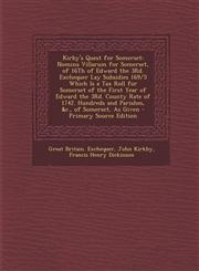 Kirby's Quest for Somerset Nomina Villarum for Somerset, of 16th of Edward the 3rd. Exchequer Lay Subsidies 169/5 Which Is a Tax Roll for Somerse,1289498911,9781289498917