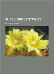Three Ghost Stories,1153748037,9781153748032