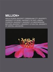 Million+ Anglia Ruskin University, Birmingham City University, University of Derby, University of East London, Coventry University,1233075322,9781233075324