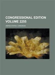 Congressional Edition Volume 2255,1155078721,9781155078724