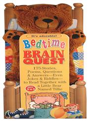 Brain Quest Bedtime 175 Stories, Poems, Questions & Answers--Even Jokes & Riddles--To Read Together With a Little Bear Named Tillie,0761126414,9780761126416