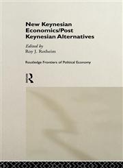 New Keynesian Economics / Post Keynesian Altenatives,0415123887,9780415123884