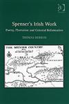 Spenser's Irish Work Poetry, Plantation and Colonial Reformation,0754656020,9780754656029