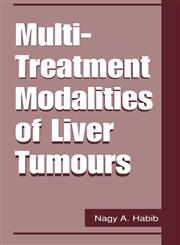Multi Treatment Modalities of Liver Tumours,0306467461,9780306467462
