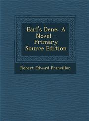 Earl's Dene A Novel - Primary Source Edition,1287536921,9781287536925