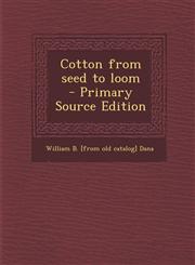 Cotton from seed to loom  - Primary Source Edition,1294229052,9781294229056