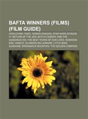 BAFTA winners (films) (Film Guide) Crouching Tiger, Hidden Dragon, Star Wars Episode VI: Return of the Jedi,1155323343,9781155323343