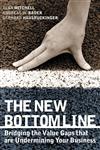 The New Bottom Line Bridging the Value Gaps that are Undermining Your Business,1841124761,9781841124766
