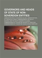 Governors and heads of state of non-sovereign entities Administrators of Ascension Island, Administrators of Tristan da Cunha,1158135246,9781158135240