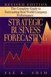 Strategic Business Forecasting The Complete Guide to Forecasting Real World Company Performance, Revised Edition,1574442511,9781574442519