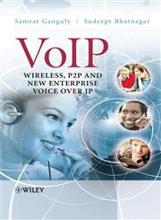 VoIP Wireless, P2P and New Enterprise Voice Over IP,0470319569,9780470319567