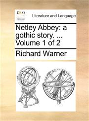 Netley Abbey a gothic story. ...  Volume 1 of 2,1170052754,9781170052754