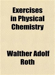 Exercises in Physical Chemistry,1152453246,9781152453241