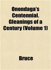 Onondaga's Centennial. Gleanings of a Century (Volume 1),1153412578,9781153412575