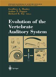 Evolution of the Vertebrate Auditory System,038721089X,9780387210896