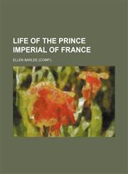 Life of the Prince Imperial of France,1150676299,9781150676291