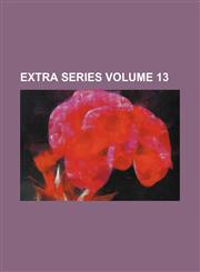 Extra series Volume 13,1236271866,9781236271860
