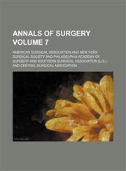 Annals of surgery Volume 7,1153940043,9781153940047